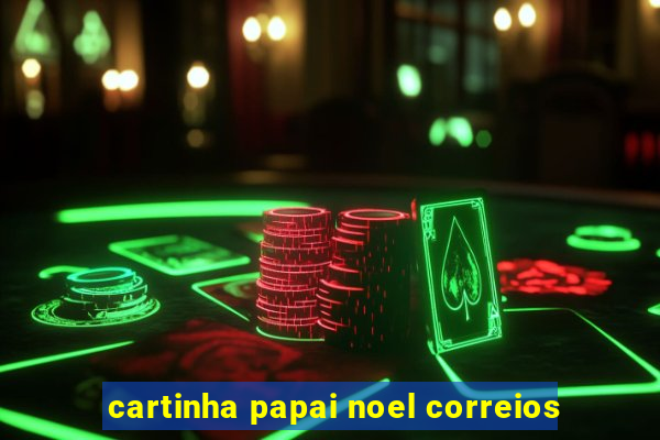 cartinha papai noel correios